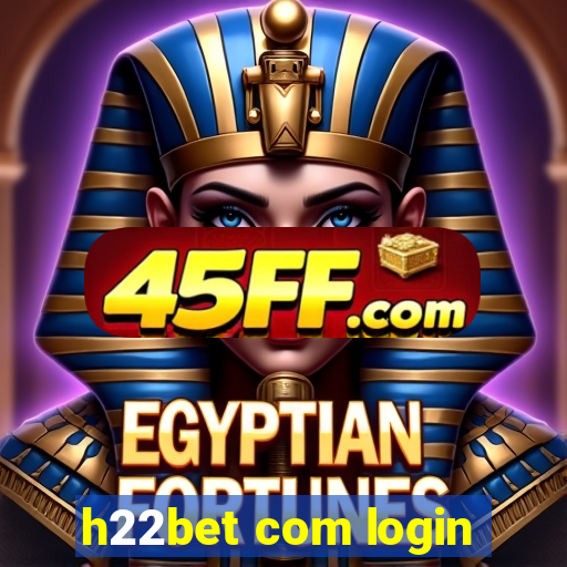 h22bet com login